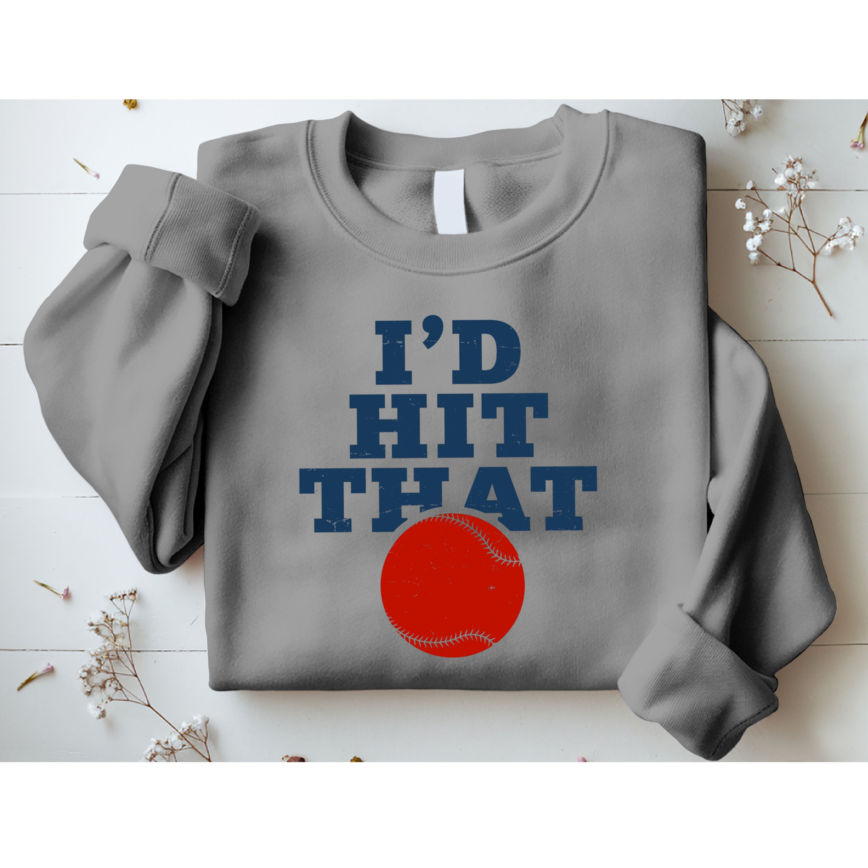 I'd Hit That Baseball Lover Funny Sweatshirt