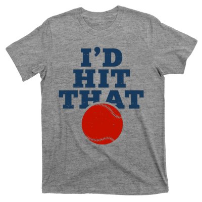 I'd Hit That Baseball Lover Funny T-Shirt