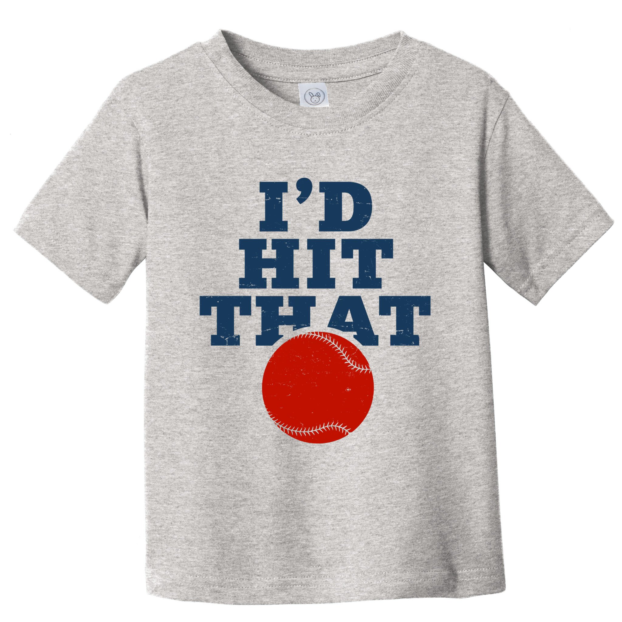 I'd Hit That Baseball Lover Funny Toddler T-Shirt
