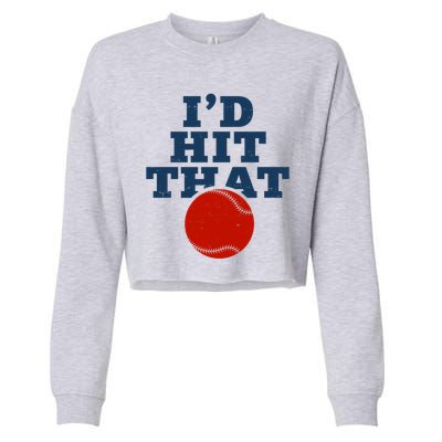 I'd Hit That Baseball Lover Funny Cropped Pullover Crew