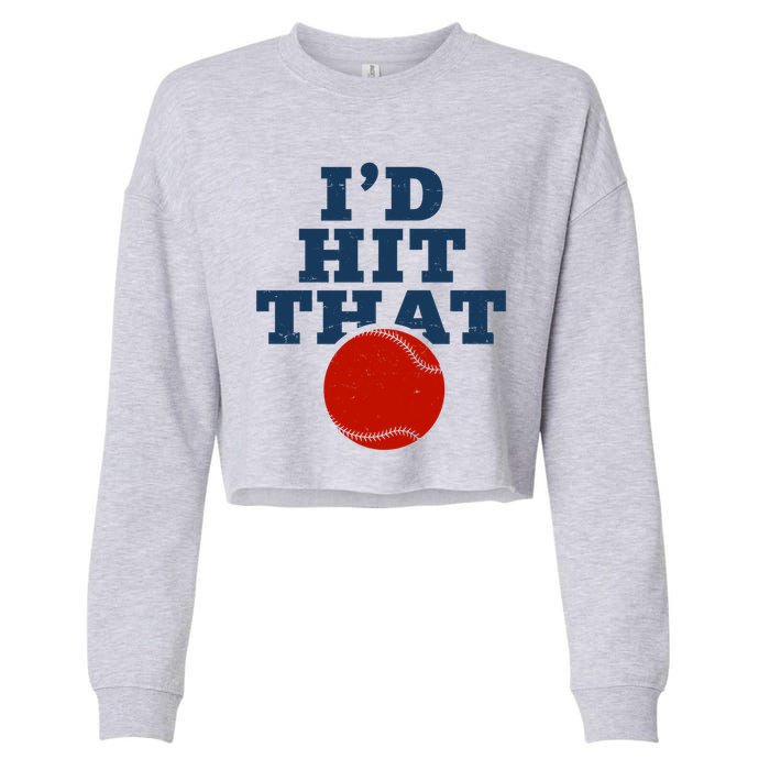 I'd Hit That Baseball Lover Funny Cropped Pullover Crew