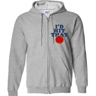 I'd Hit That Baseball Lover Funny Full Zip Hoodie