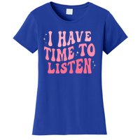 I Have Time To Listen Groovy Tal Health Awareness Month Gift Women's T-Shirt