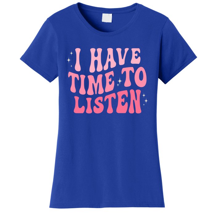 I Have Time To Listen Groovy Tal Health Awareness Month Gift Women's T-Shirt