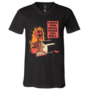 I Hope This Email Find You Well Fire Burn Skeleton Halloween V-Neck T-Shirt