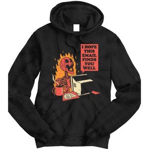 I Hope This Email Find You Well Fire Burn Skeleton Halloween Tie Dye Hoodie