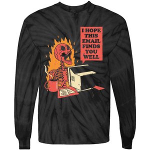 I Hope This Email Find You Well Fire Burn Skeleton Halloween Tie-Dye Long Sleeve Shirt