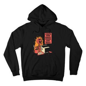 I Hope This Email Find You Well Fire Burn Skeleton Halloween Tall Hoodie