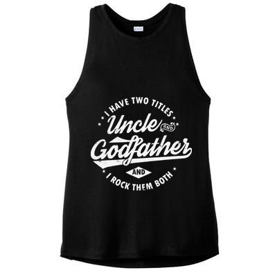 I Have Two Titles Uncle and Godfather and I Rock Them Both Ladies PosiCharge Tri-Blend Wicking Tank