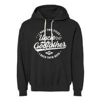 I Have Two Titles Uncle and Godfather and I Rock Them Both Garment-Dyed Fleece Hoodie
