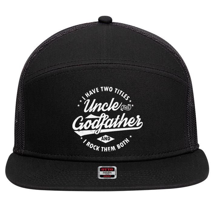 I Have Two Titles Uncle and Godfather and I Rock Them Both 7 Panel Mesh Trucker Snapback Hat