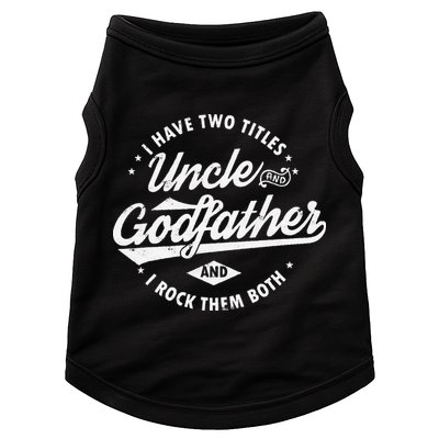 I Have Two Titles Uncle and Godfather and I Rock Them Both Doggie Tank