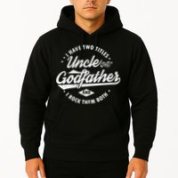I Have Two Titles Uncle and Godfather and I Rock Them Both Hoodie