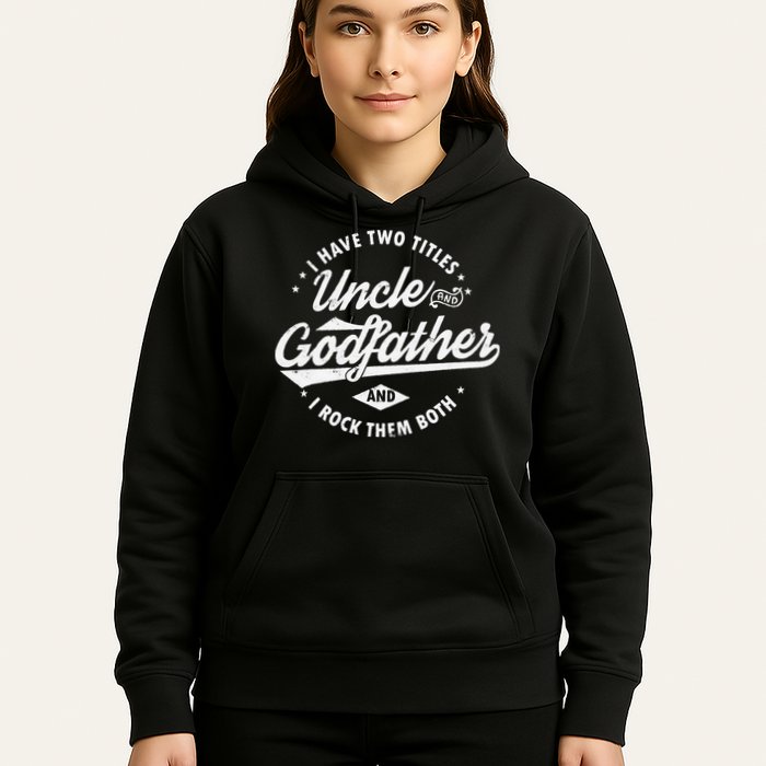 I Have Two Titles Uncle and Godfather and I Rock Them Both Hoodie