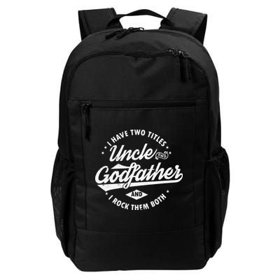 I Have Two Titles Uncle and Godfather and I Rock Them Both Backpack