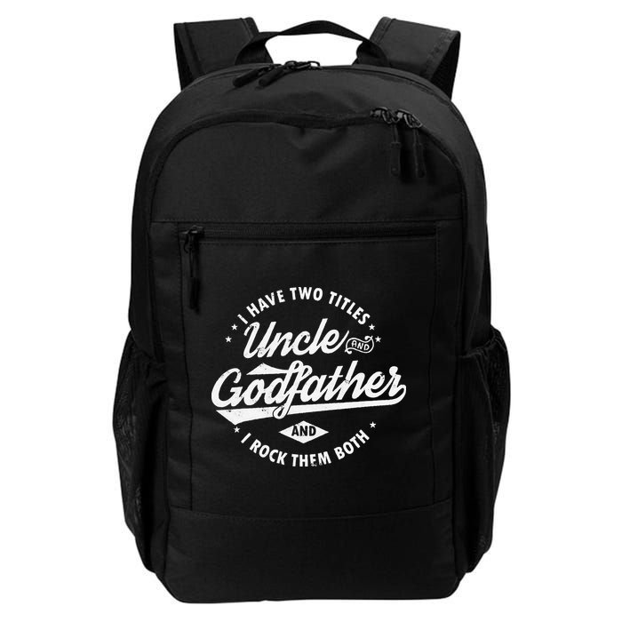 I Have Two Titles Uncle and Godfather and I Rock Them Both Backpack