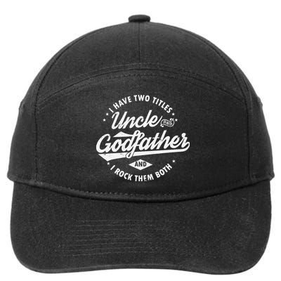 I Have Two Titles Uncle and Godfather and I Rock Them Both 7-Panel Snapback Hat