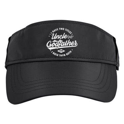 I Have Two Titles Uncle and Godfather and I Rock Them Both Adult Drive Performance Visor