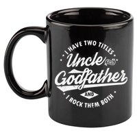 I Have Two Titles Uncle and Godfather and I Rock Them Both 11oz C Handle Ceramic Mug