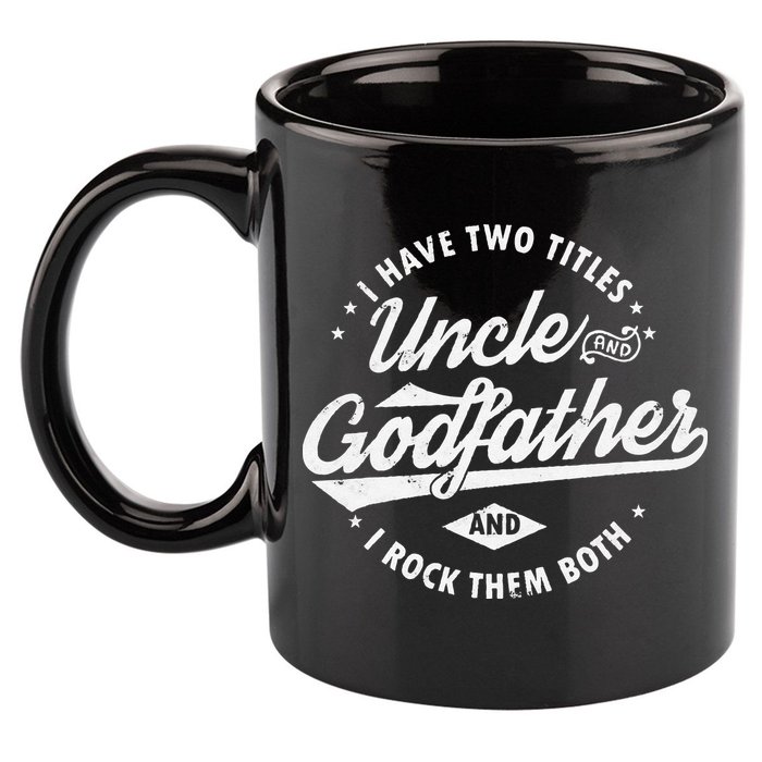 I Have Two Titles Uncle and Godfather and I Rock Them Both 11oz C Handle Ceramic Mug