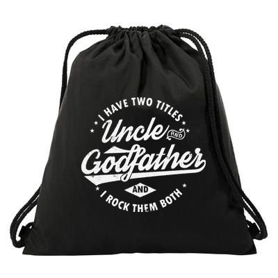 I Have Two Titles Uncle and Godfather and I Rock Them Both Drawstring Bag