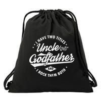 I Have Two Titles Uncle and Godfather and I Rock Them Both Drawstring Bag