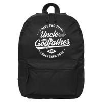 I Have Two Titles Uncle and Godfather and I Rock Them Both 16 in Basic Backpack