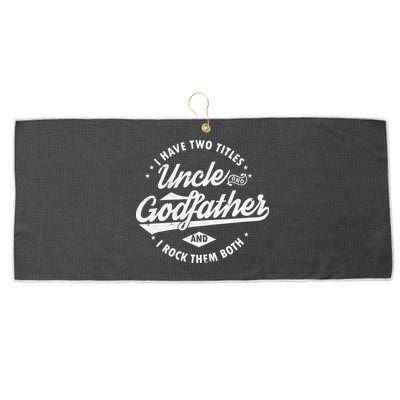 I Have Two Titles Uncle and Godfather and I Rock Them Both Large Microfiber Waffle Golf Towel
