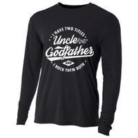 I Have Two Titles Uncle and Godfather and I Rock Them Both Cooling Performance Long Sleeve Crew