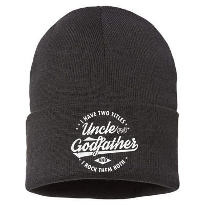 I Have Two Titles Uncle and Godfather and I Rock Them Both Sustainable Knit Beanie