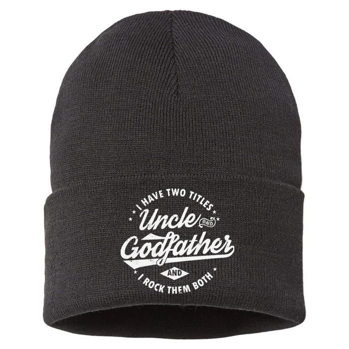 I Have Two Titles Uncle and Godfather and I Rock Them Both Sustainable Knit Beanie