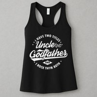 I Have Two Titles Uncle and Godfather and I Rock Them Both Womens Tank Top