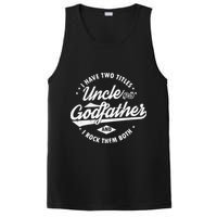 I Have Two Titles Uncle and Godfather and I Rock Them Both PosiCharge Competitor Tank