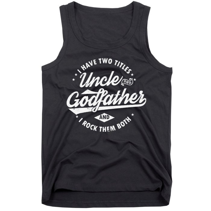 I Have Two Titles Uncle and Godfather and I Rock Them Both Tank Top