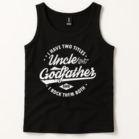 I Have Two Titles Uncle and Godfather and I Rock Them Both Tank Top