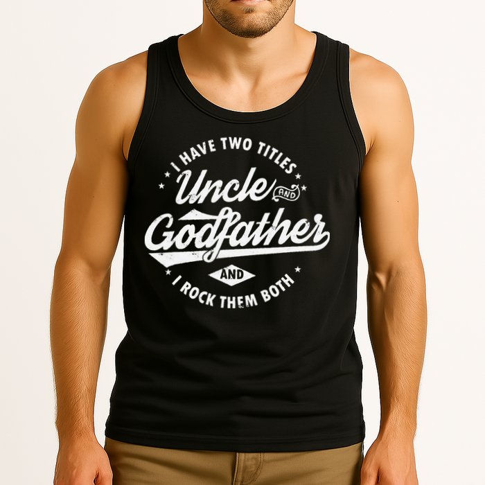 I Have Two Titles Uncle and Godfather and I Rock Them Both Tank Top