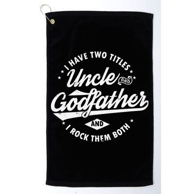 I Have Two Titles Uncle and Godfather and I Rock Them Both Golf Towel
