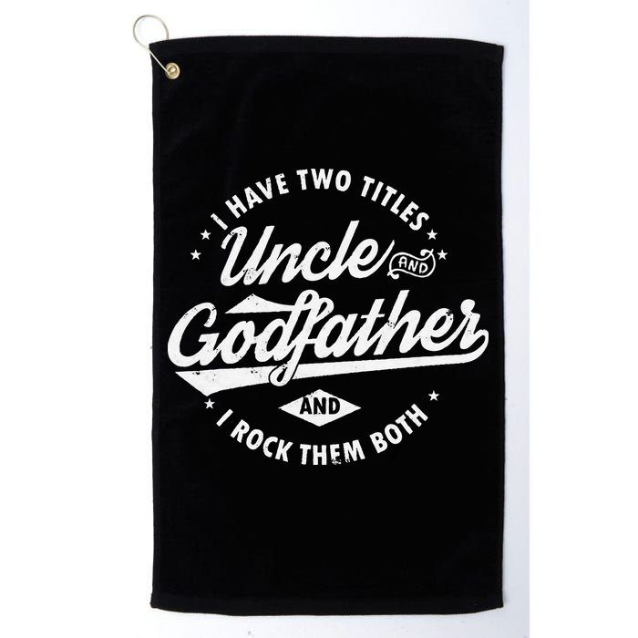 I Have Two Titles Uncle and Godfather and I Rock Them Both Golf Towel