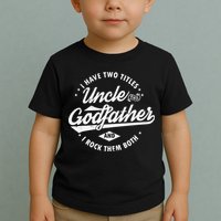 I Have Two Titles Uncle and Godfather and I Rock Them Both Toddler T-Shirt