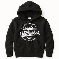 I Have Two Titles Uncle and Godfather and I Rock Them Both Kids Hoodie
