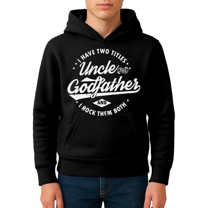 I Have Two Titles Uncle and Godfather and I Rock Them Both Kids Hoodie