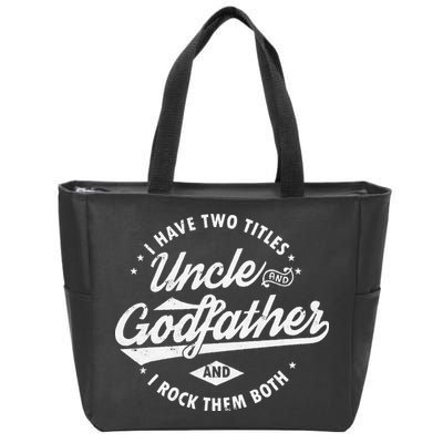 I Have Two Titles Uncle and Godfather and I Rock Them Both Zip Tote Bag