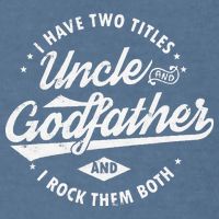 I Have Two Titles Uncle and Godfather and I Rock Them Both Garment-Dyed Sweatshirt