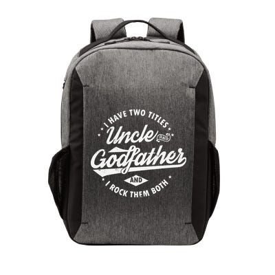 I Have Two Titles Uncle and Godfather and I Rock Them Both Vector Backpack