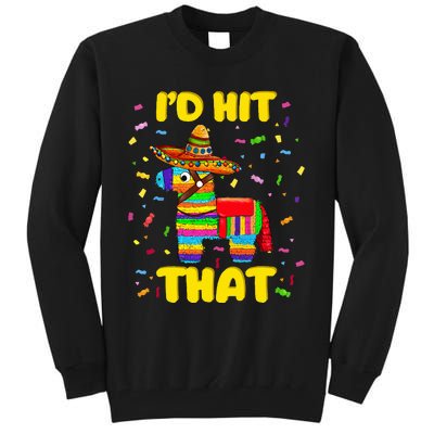 Id Hit That Pinata Pinata Costume Cinco De Mayo Party Tall Sweatshirt