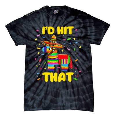 Id Hit That Pinata Pinata Costume Cinco De Mayo Party Tie-Dye T-Shirt