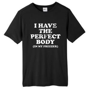 I Have The Perfect Body In My Freezer Funny Tall Fusion ChromaSoft Performance T-Shirt