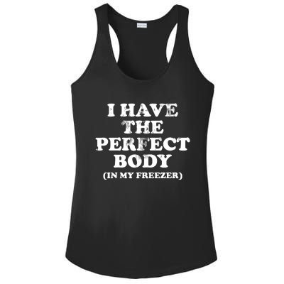 I Have The Perfect Body In My Freezer Funny Ladies PosiCharge Competitor Racerback Tank