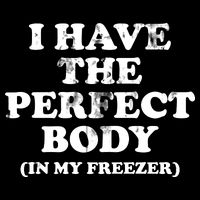 I Have The Perfect Body In My Freezer Funny Cropped Pullover Crew