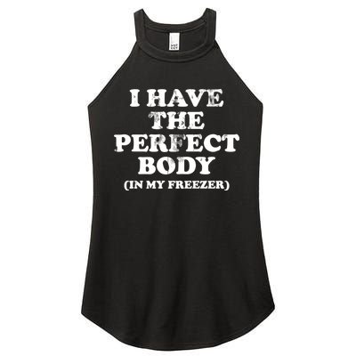 I Have The Perfect Body In My Freezer Funny Women's Perfect Tri Rocker Tank